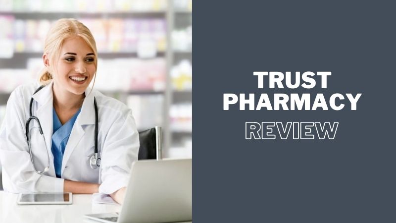 Trust Pharmacy Review